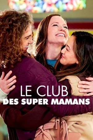 Regarder Le club des super mamans en streaming complet