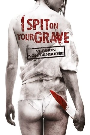 Regarder I Spit on Your Grave en streaming complet