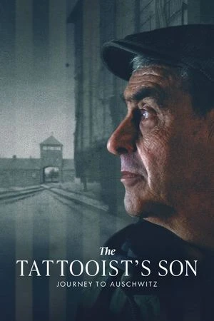 Regarder The Tattooist’s Son: Journey to Auschwitz en streaming complet