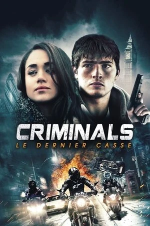 Regarder Criminals : Le Dernier casse en streaming complet