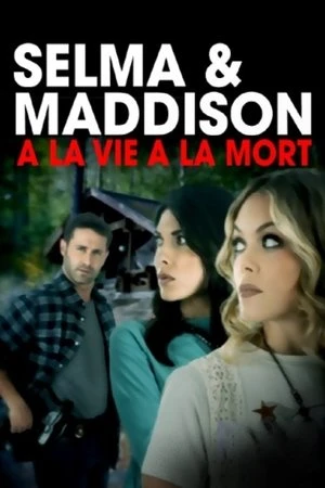 Regarder Selma et Madison : à la vie, à la mort en streaming complet