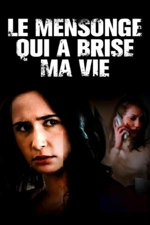 Regarder Le mensonge qui a brisé ma vie en streaming complet