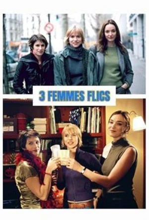 Regarder Trois femmes flics - Saison 1 en streaming complet
