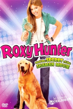 Regarder Roxy Hunter et le secret du shaman en streaming complet