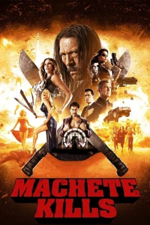 Regarder Machete Kills en streaming complet