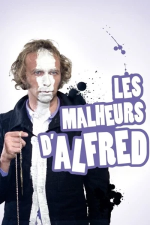 Regarder Les Malheurs d'Alfred en streaming complet