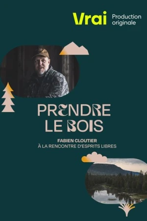 Prendre le bois - Saison 1 affiche 