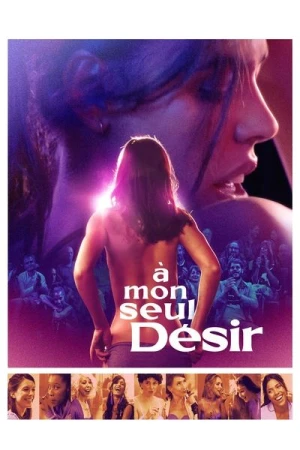 Regarder À mon seul désir en streaming complet