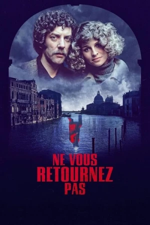 Regarder Ne vous retournez pas en streaming complet