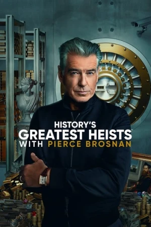  History's Greatest Heists with Pierce Brosnan - Saison 1 affiche 