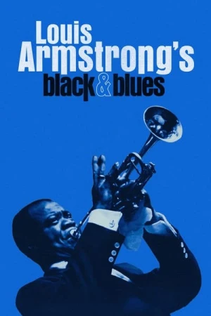 Regarder Louis Armstrong's Black & Blues en streaming complet