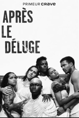 Regarder Après le Déluge (2023) - Saison 1 en streaming complet