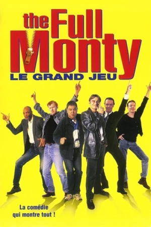 Regarder The full monty : Le grand jeu en streaming complet