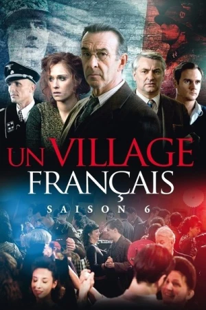 Regarder Un Village Français - Saison 6 en streaming complet