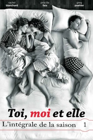 Regarder Toi, moi et elle - Saison 1 en streaming complet