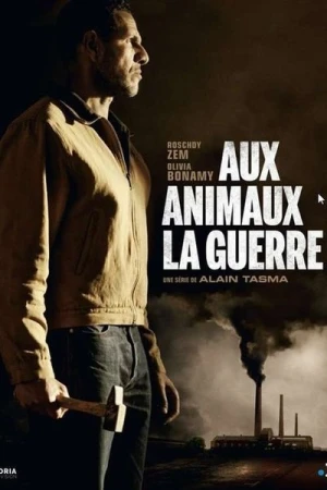 Aux Animaux la Guerre - Saison 1