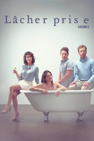 Regarder Lâcher prise - Saison 2 en streaming complet