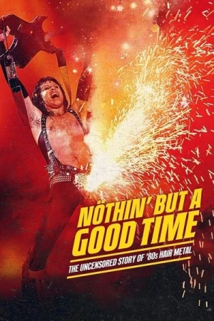  Nöthin' but a Good Time: The Uncensored Story of '80s Hair Metal - Saison 1 affiche 