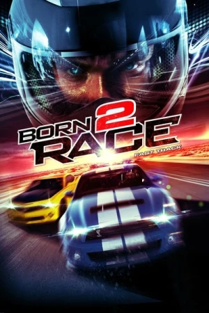 Regarder Born to Race : Fast Track en streaming complet