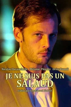 Regarder Je ne suis pas un salaud en streaming complet