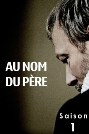 Regarder Au nom du père - Saison 1 en streaming complet