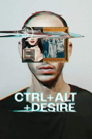  CTRL+ALT+DESIRE - Saison 1 affiche 