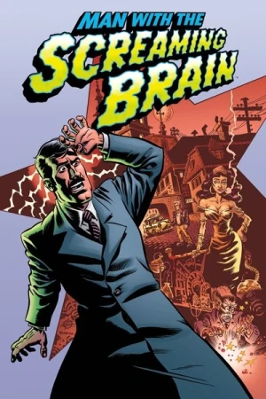 Regarder Man with the Screaming Brain en streaming complet