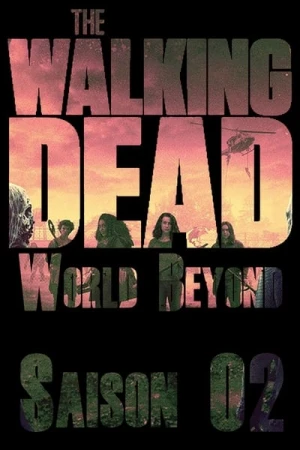 Regarder The Walking Dead: World Beyond - Saison 2 en streaming complet