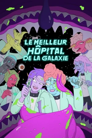  Le (2ème) Meilleur Hôpital de la Galaxie - Saison 2 affiche 